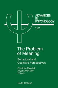 Imagen de portada: Problem of Meaning Behavioural and Cognitive Perspectives: Behavioral and Cognitive Perspectives 9780444824790
