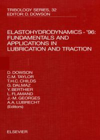 表紙画像: Elastohydrodynamics - '96: Fundamentals and Applications in Lubrication and Traction 9780444828095