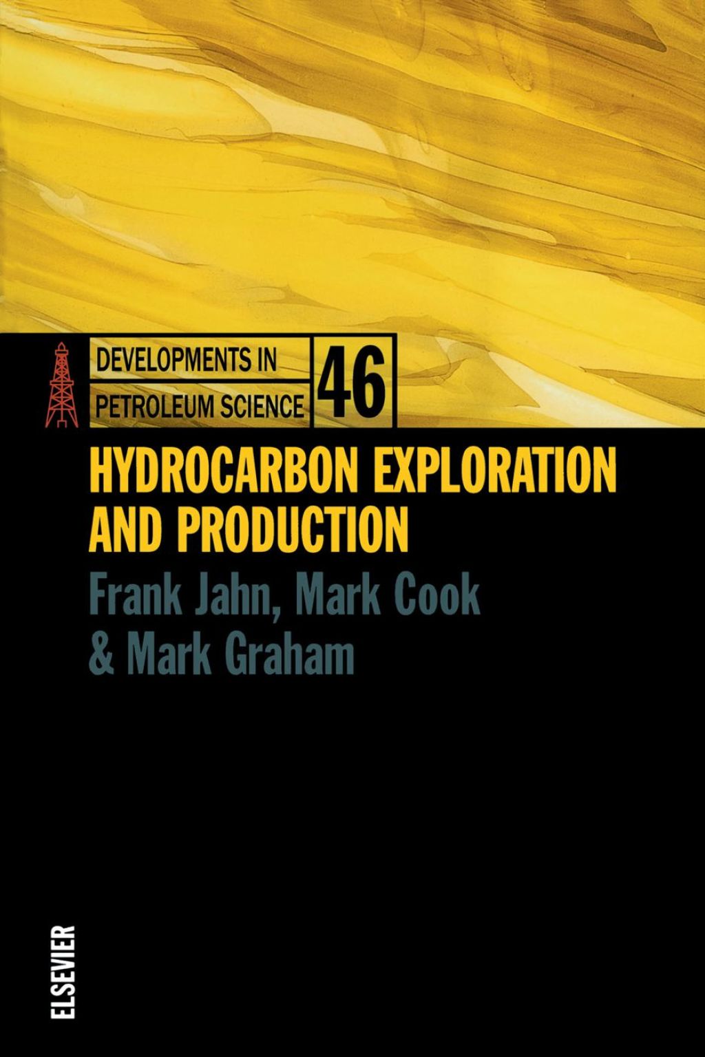 HYDROCARBON EXPLORATION AND PRODUCTION   DPSDEVELOPMENTS IN PETROLEUM SCIENCE SERIES VOLUME 46