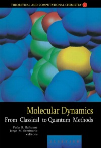 表紙画像: Molecular Dynamics: From Classical to Quantum Methods 1st edition 9780444829108