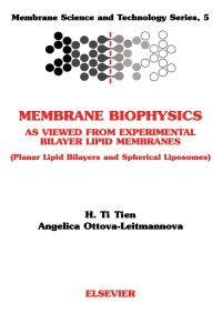 صورة الغلاف: MEMBRANE BIOPHYSICS: AS VIEWED FROM EXPERIMENTAL BILAYER LIPIDMEMBRANES   MSTMEMBRANE SCIENCE AND TECHNOLOGY SERIES VOLUME 5: AS VIEWED FROM EXPERIMENTAL BILAYER LIPIDMEMBRANES   MSTMEMBRANE SCIENCE AND TECHNOLOGY SERIES VOLUME 5 9780444829306