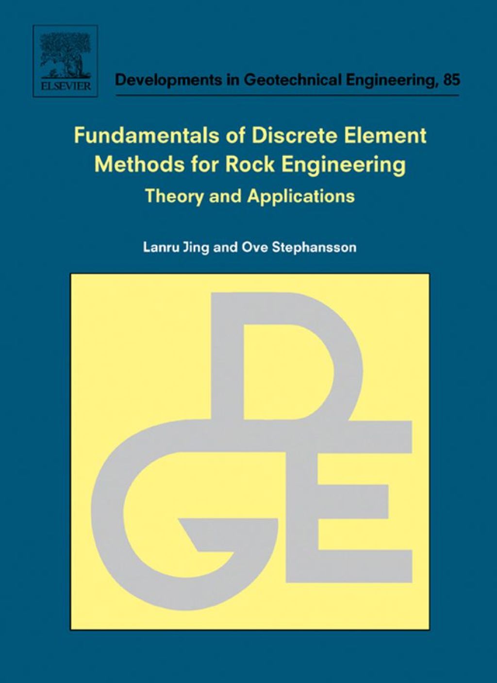 Fundamentals of Discrete Element Methods for Rock Engineering: Theory and Applications: Theory and Applications