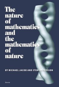 Cover image: The Nature of Mathematics and the Mathematics of Nature 9780444829948