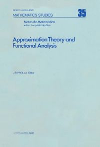 صورة الغلاف: Approximation theory and functional analysis: Proceedings of the International Symposium on Approximation Theory, Universidade Estadual de Campinas (UNICAMP) Brazil, August 1-5, 1977 9780444852649