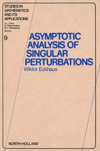 صورة الغلاف: Asymptotic Analysis of Singular Perturbations 9780444853066
