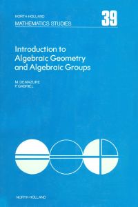 Imagen de portada: Introduction to algebraic geometry and algebraic groups 9780444854438