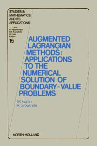 Omslagafbeelding: Augmented Lagrangian Methods: Applications to the Numerical Solution of Boundary-Value Problems 9780444866806