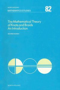 Imagen de portada: The Mathematical Theory of Knots and Braids 9780444867148