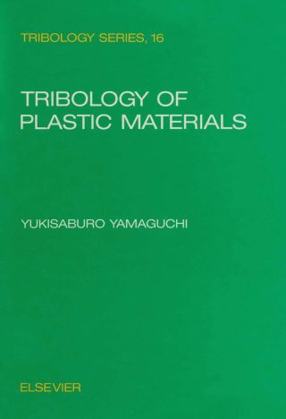 Cover image: Tribology of Plastic Materials: Their Characteristics and Applications to Sliding Components 9780444874450