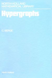 Cover image: Hypergraphs: Combinatorics of Finite Sets 9780444874894