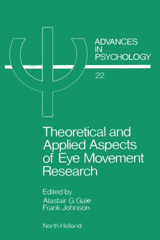 Immagine di copertina: European Conference on Eye Movements (2nd : 1983 : Nottingham, England): Theoretical and applied aspects of eye movement research : selected/edited proceedings of the Second European Conference on Eye Movements, Nottingham, England, 19-23 September, 9780444875570