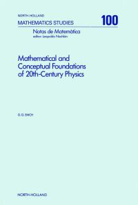 Cover image: Mathematical and Conceptual Foundations of 20th-Century Physics 9780444875853