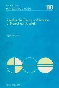Titelbild: Trends in the theory and practice of non-linear analysis: Proceedings of the VIth International Conference on Trends in the Theory and Practice of Non-Linear Analysis held at the University of Texas at Arlington, June 18-22, 1984 9780444877048