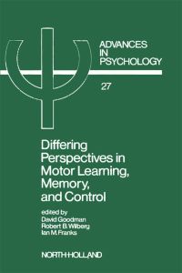 Immagine di copertina: Differing Perspectives in Motor Learning, Memory, and Control 9780444877611