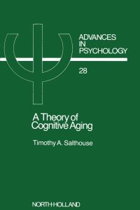 Imagen de portada: A Theory of Cognitive Aging 9780444878274