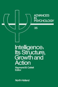 Imagen de portada: Intelligence: Its Structure, Growth and Action: Its Structure, Growth and Action 9780444879226