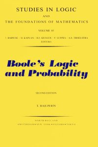 Titelbild: Boole's Logic and Probability: A Critical Exposition from the Standpoint of Contemporary Algebra, Logic and Probability Theory 2nd edition 9780444879523
