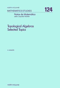 Titelbild: Topological Algebras: Selected Topics 9780444879660