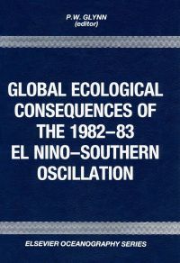 Immagine di copertina: Global Ecological Consequences of the 1982-83 El Ni&ntilde;o-Southern Oscillation 9780444883032