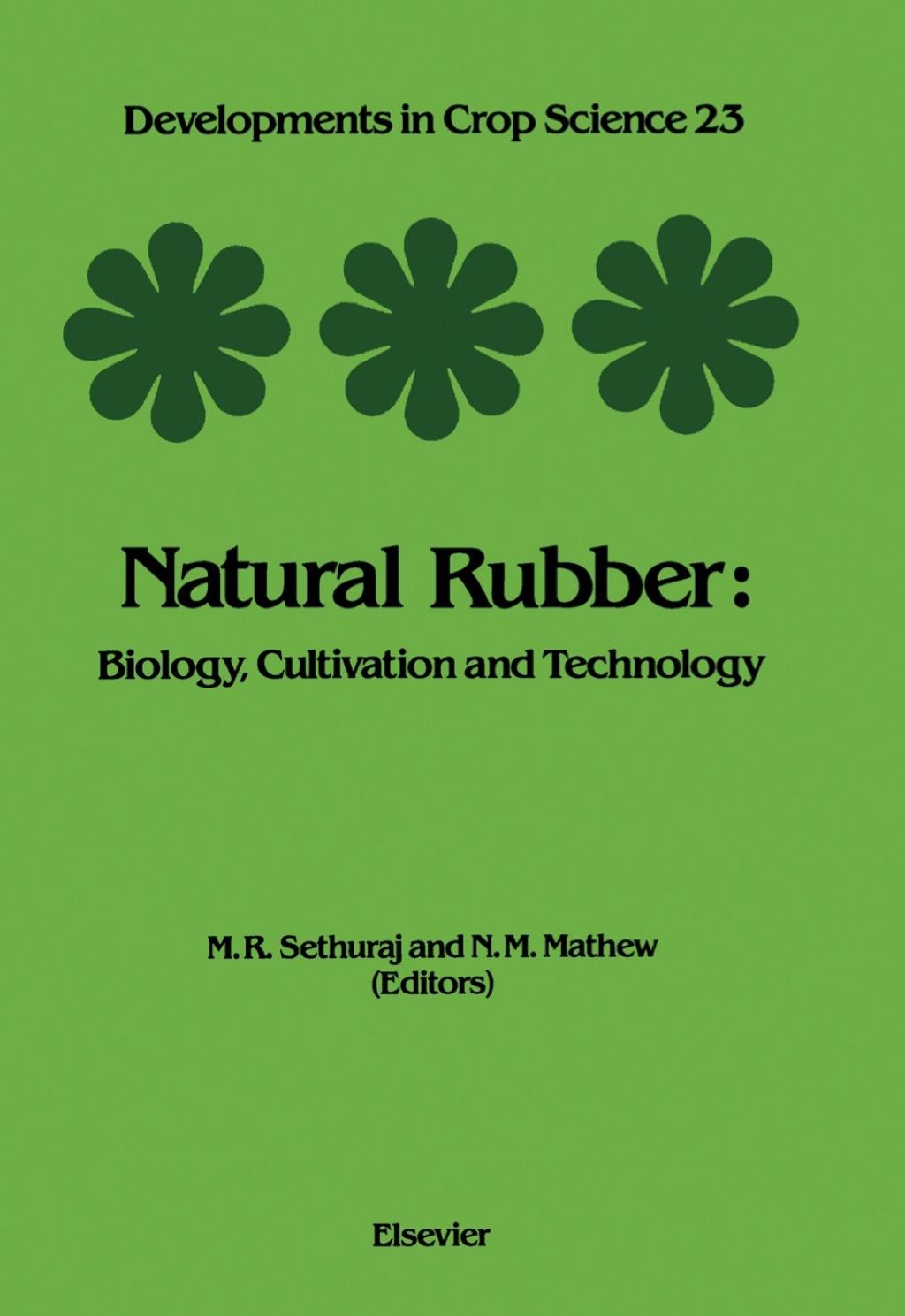 Natural Rubber: Biology, Cultivation and Technology 1st Edition