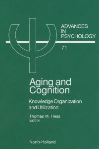 表紙画像: Aging and Cognition: Knowledge Organization and Utilization 9780444883698