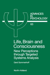 Imagen de portada: Life, Brain and Consciousness: New Perceptions through Targeted Systems Analysis 9780444884367