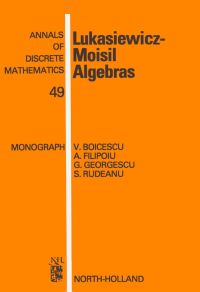 表紙画像: Lukasiewicz-Moisil Algebras 9780444884442