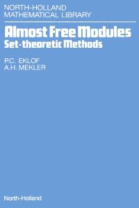 Imagen de portada: Almost Free Modules: Set-Theoretic Methods 9780444885029