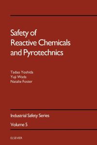 صورة الغلاف: Safety of Reactive Chemicals and Pyrotechnics 9780444886569