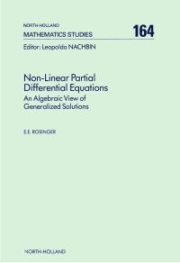 Cover image: Non-Linear Partial Differential Equations: An Algebraic View of Generalized Solutions 9780444887009