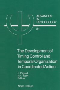 Imagen de portada: The Development of Timing Control and Temporal Organization in Coordinated Action: Invariant Relative Timing, Rhythms and Coordination 9780444887955