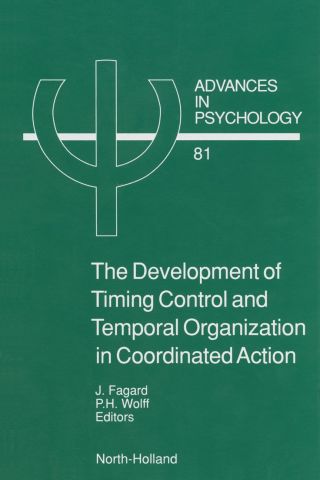 Cover image: The Development of Timing Control and Temporal Organization in Coordinated Action: Invariant Relative Timing, Rhythms and Coordination 9780444887955