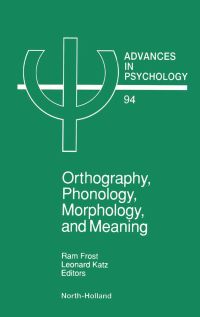 صورة الغلاف: Orthography, Phonology, Morphology and Meaning 9780444891402
