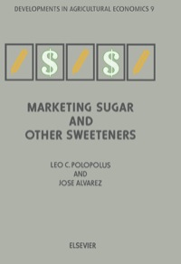 表紙画像: Marketing Sugar and other Sweeteners 1st edition 9780444891501