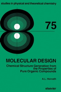 Imagen de portada: Molecular Design: Chemical Structure Generation from the Properties of Pure Organic Compounds 1st edition 9780444892171