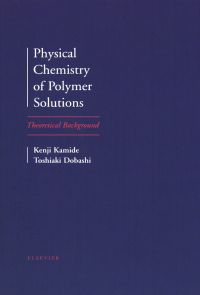 Immagine di copertina: Physical Chemistry of Polymer Solutions: Theoretical Background 9780444894304