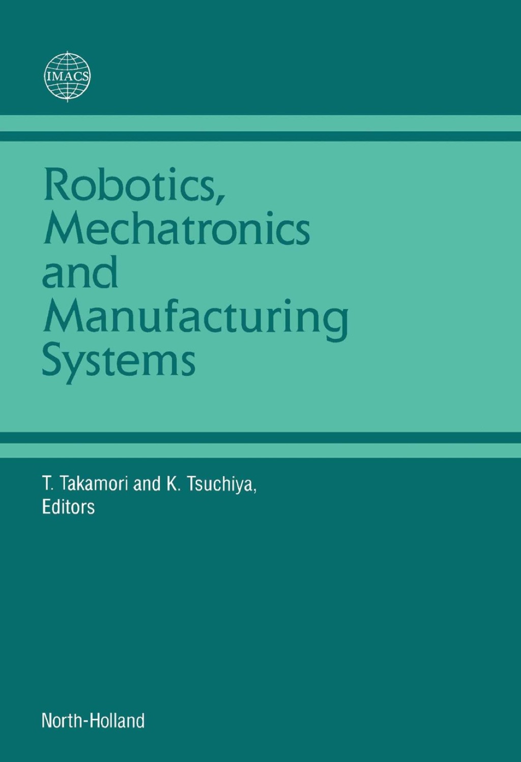 Robotics, Mechatronics and Manufacturing Systems 1st Edition