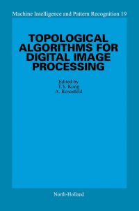 Cover image: Topological Algorithms for Digital Image Processing 9780444897541