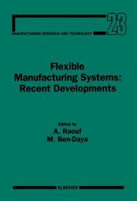 Imagen de portada: Flexible Manufacturing Systems: Recent Developments: Recent Developments 9780444897985
