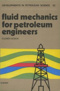 表紙画像: Fluid Mechanics for Petroleum Engineers 9780444986689