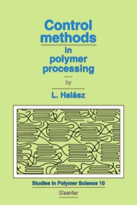 Omslagafbeelding: Control Methods in Polymer Processing 1st edition 9780444987419