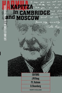 Imagen de portada: Kapitza in Cambridge and Moscow: Life and Letters of a Russian Physicist 1st edition 9780444987532