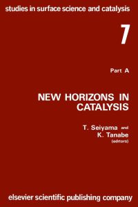 Cover image: New horizons in catalysis: Proceedings of the 7th International Congress on Catalysis, Tokyo, 30 June-4 July 1980 (Studies in surface science and catalysis): Proceedings of the 7th International Congress on Catalysis, Tokyo, 30 June-4 July 1980 (Stud 9780444997401