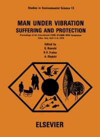Omslagafbeelding: Man under vibration, suffering and protection: Proceedings of the International CISM-IFToMM-WHO Symposium, Udine, Italy, April 3-6, 1979 9780444997432