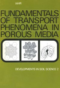 صورة الغلاف: Fundamentals of transport phenomena in porous media: Based on the proceedings of the first International Symposium on the Fundamentals of Transport Phenomena in Porous Media, Technion City, Haifa, Israel, 23-28 February, 1969 9780444998972