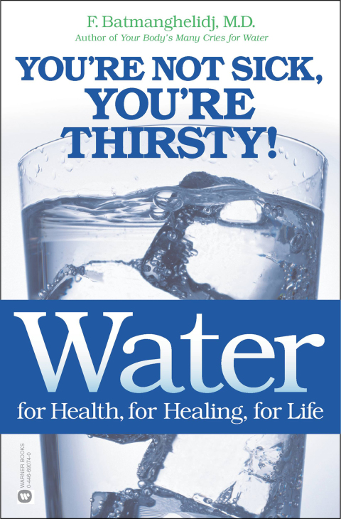 Water for Health, for Healing, for Life: You're Not Sick, You're Thirsty! - FULL INSTANT DOWNLOAD | PDF DOCX EPUB