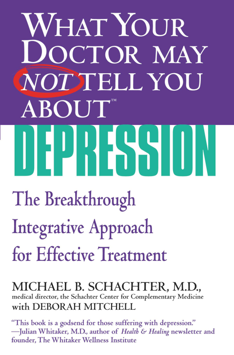 WHAT YOUR DOCTOR MAY NOT TELL YOU ABOUT (TM): DEPRESSION: The Breakthrough Integrative Approach for Effective Treatment - FULL INSTANT DOWNLOAD | PDF DOCX EPUB