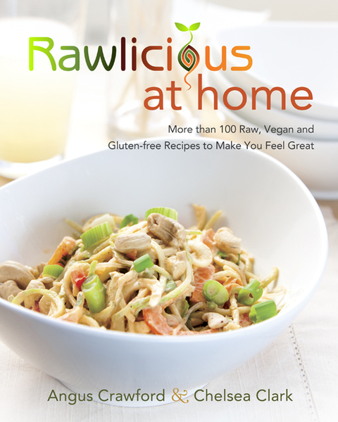 Rawlicious at Home: More Than 100 Raw, Vegan and Gluten-free Recipes to Make You Feel Great: A Cookbook - FULL INSTANT DOWNLOAD | PDF DOCX EPUB