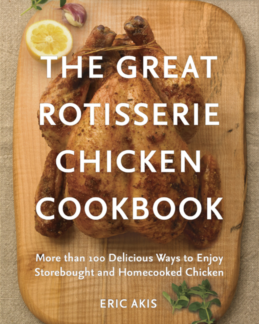 The Great Rotisserie Chicken Cookbook (eBook)