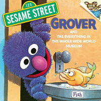 Cover image: The Everything in the Whole Wide World Museum (Sesame Street) 9780394827070